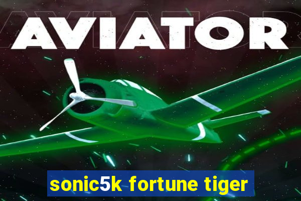 sonic5k fortune tiger